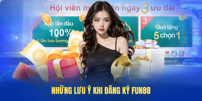Những lưu ý khi đăng ký FUN88