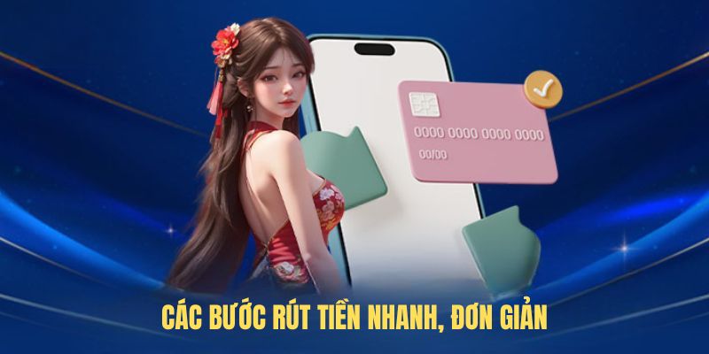 Các bước rút tiền nhanh, đơn giản